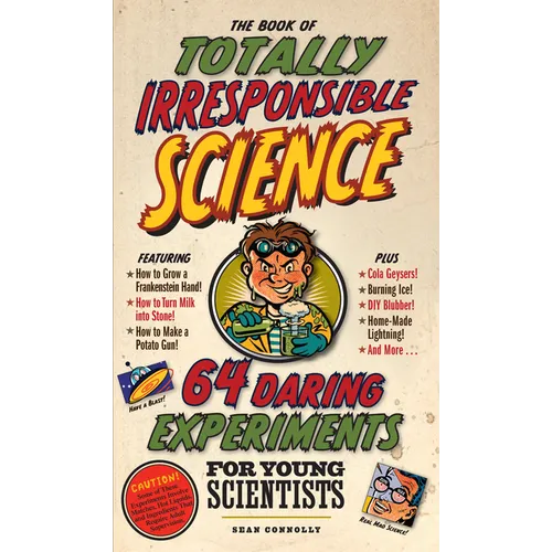 The Book of Totally Irresponsible Science