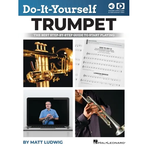 Do-It-Yourself Trumpet: The Best Step-By-Step Guide to Start Playing with Online Audio Demo Tracks and Video Instruction