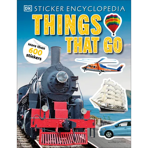 Sticker Encyclopedia Things That Go: More Than 600 Stickers