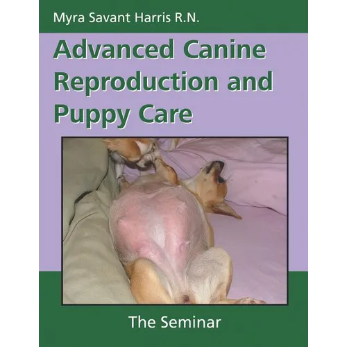 Advanced Canine Reproduction and Puppy Care: The Seminar