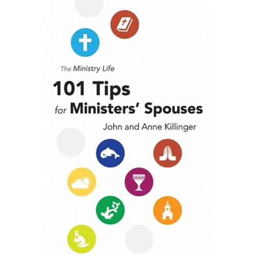 The Ministry Life: 101 Tips for Ministers' Spouses