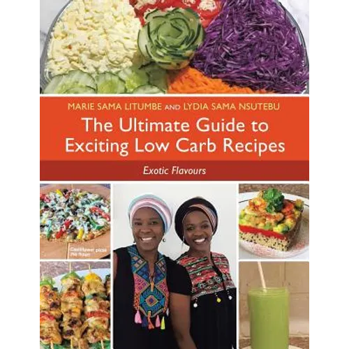 The Ultimate Guide to Exciting Low Carb Recipes: Exotic Flavours