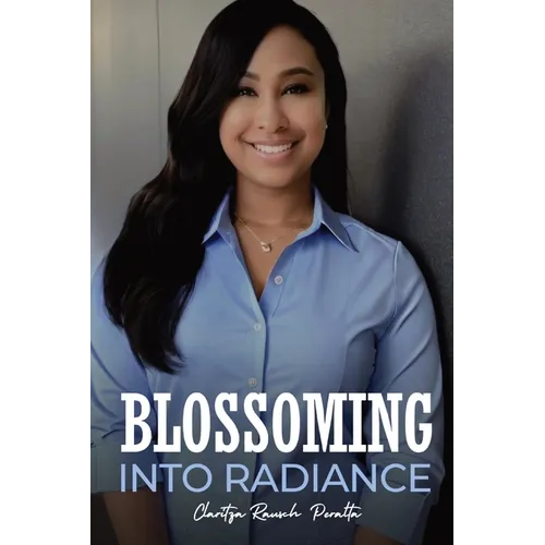 Blossoming into Radiance: A Memoir