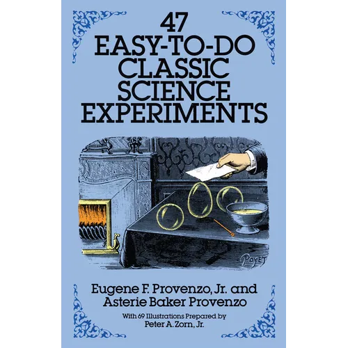 47 Easy-To-Do Classic Science Experiments
