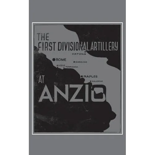 The First Divisional Artillery, Anzio 1944
