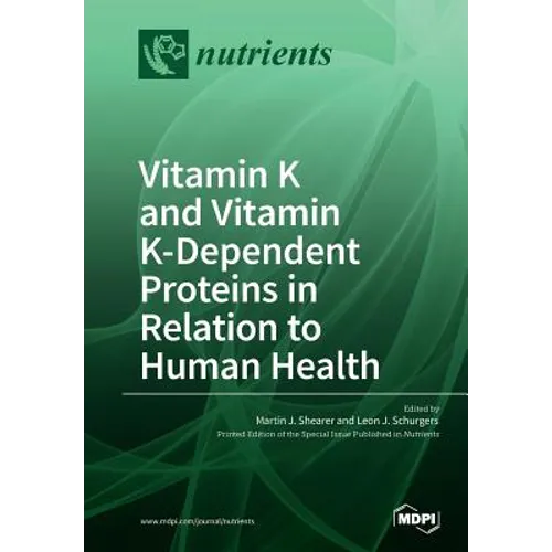 Vitamin K and Vitamin K-Dependent Proteins in Relation to Human Health