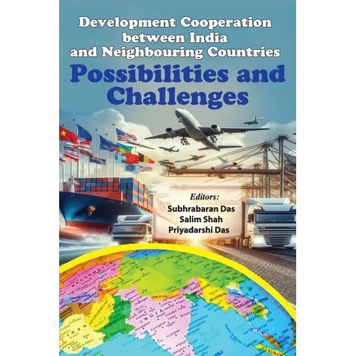 Development Cooperation between India and Neighbouring Countries: Possibilities and Challenges
