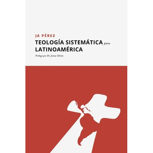 Teología Sistemática para Latinoamérica