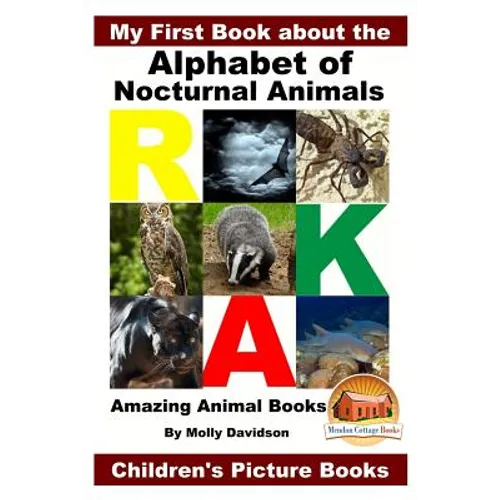My First Book about the Alphabet of Nocturnal Animals - Amazing Animal Books - Children's Picture Books