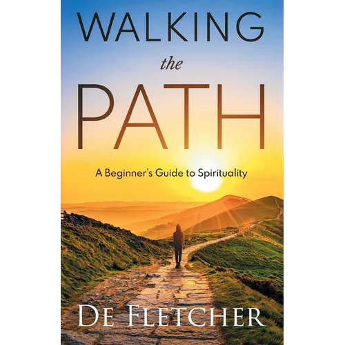 Walking the Path: A Beginner's Guide to Spirituality