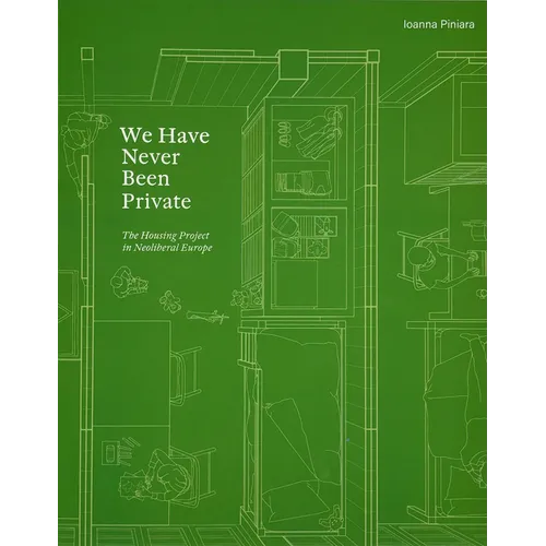 We Have Never Been Private: The Housing Project in Neoliberal Europe