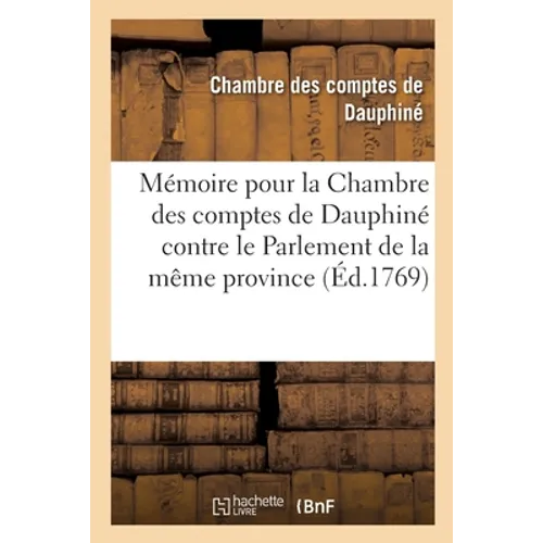 Mémoire pour la Chambre des comptes de Dauphiné contre le Parlement de la même province