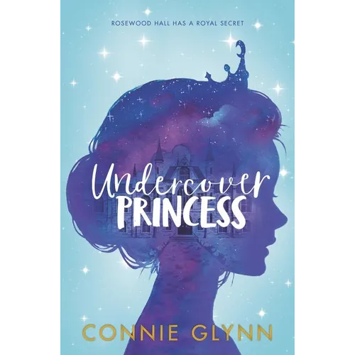 The Rosewood Chronicles #1: Undercover Princess