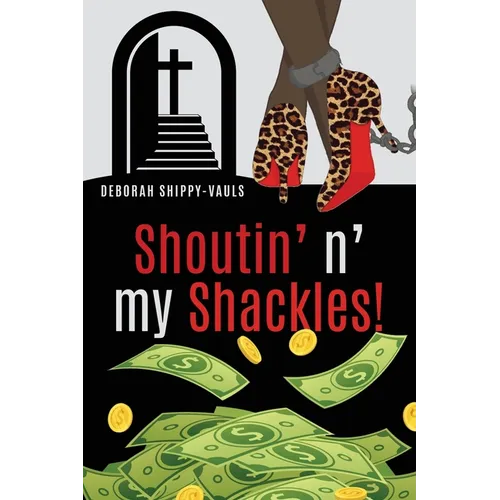 Shoutin' n' my Shackles!