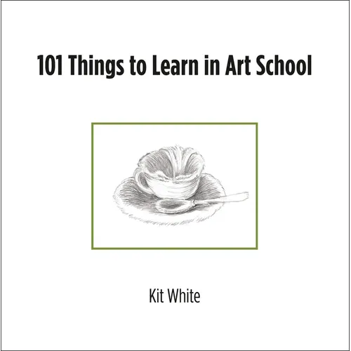101 Things to Learn in Art School