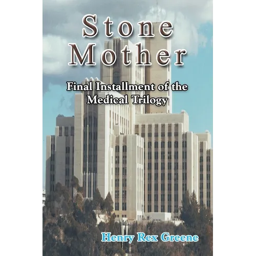 Stone Mother: Final Installment of the Medical Trilogy