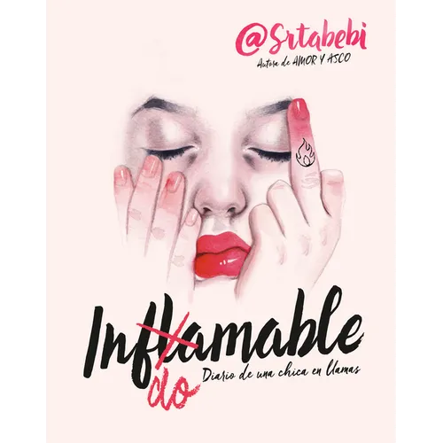 Indomable: Diario de Una Chica En Llamas / Indomitable: Diary of a Girl on Fire