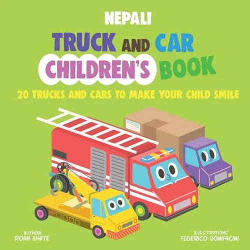 Nepali Truck and Car Children's Book: 20 Trucks and Cars to Make Your Child Smile