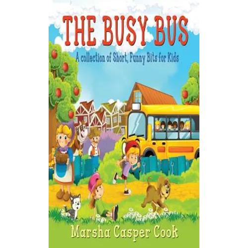 The Busy Bus: A Collection of Short Children's Poems