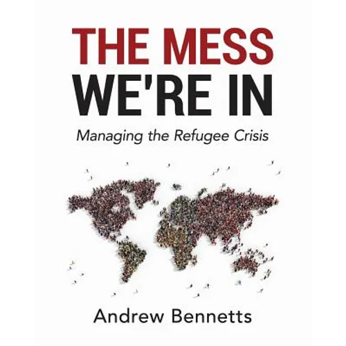 The Mess We're In: Managing the Refugee Crisis