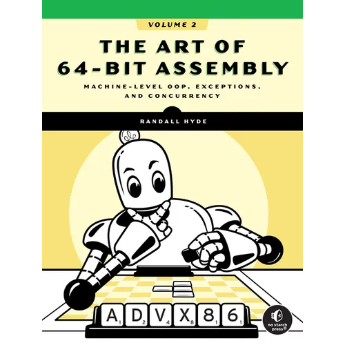 The Art of 64-Bit Assembly, Volume 2: Machine-Level Oop, Exceptions, and Concurrency