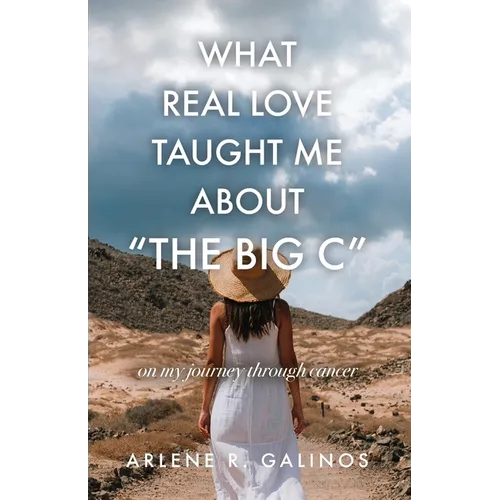 What Real Love Taught Me About "The Big C"