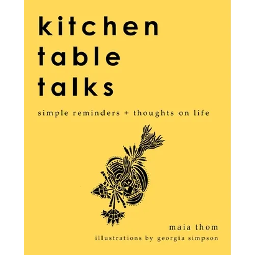 Kitchen Table Talks: Simple Reminders + Thoughts on Life