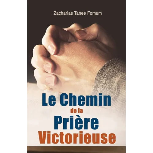 Le Chemin de la Prière Victorieuse