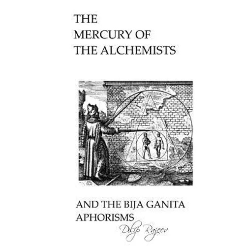 The Mercury of The Alchemists And The Bija Ganita Aphorisms