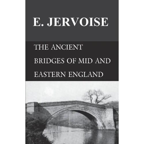 The Ancient Bridges of Mid and Eastern England