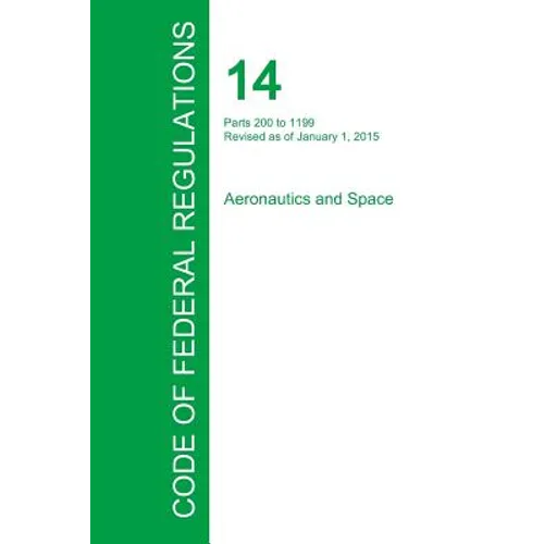 Code of Federal Regulations Title 14, Volume 4, January 1, 2015