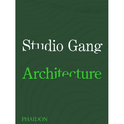 Studio Gang: Architecture