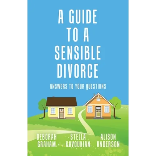 A Guide to a Sensible Divorce: Answers to your Questions
