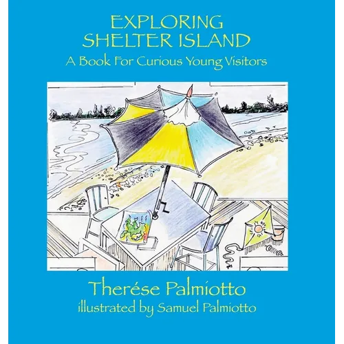 Exploring Shelter Island-A Book For Curious Young Visitors