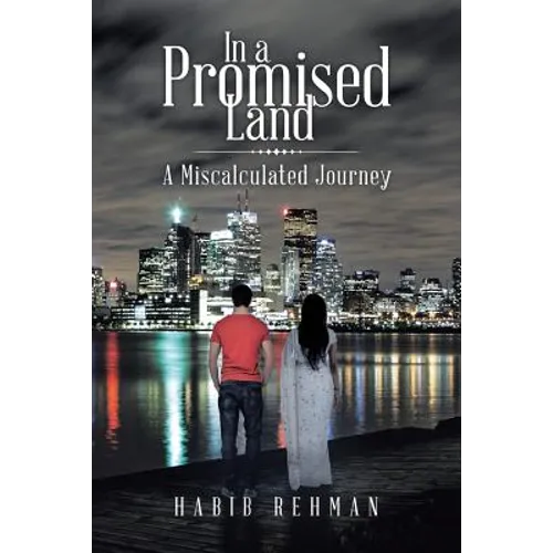 In a Promised Land: A Miscalculated Journey