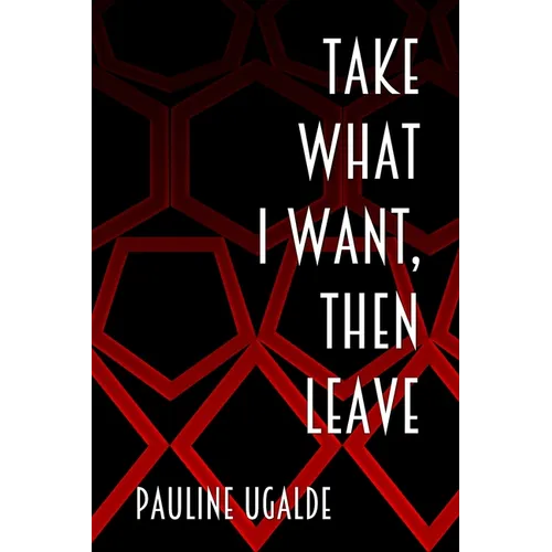 Take What I Want, Then Leave