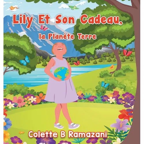 Lily Et Son Cadeau, la Planète Terre