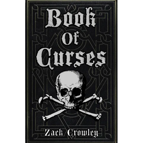 Book of Curses: Black Magic Spellbook, Grimoire of Crossing and Hexes