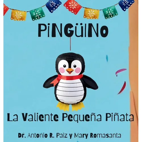 Pingüino La Valiente Pequeña Piñata