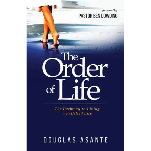 The Order of Life: The Pathway to Living a Fulfilled Life