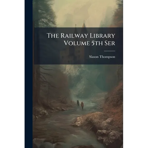 The Railway Library Volume 5th Ser