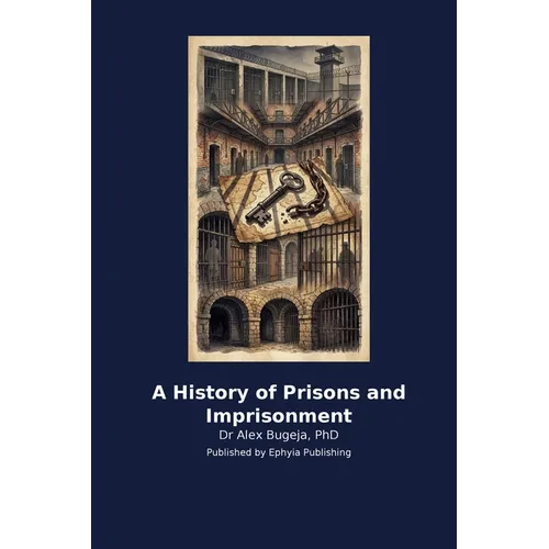 A History of Prisons and Imprisonment