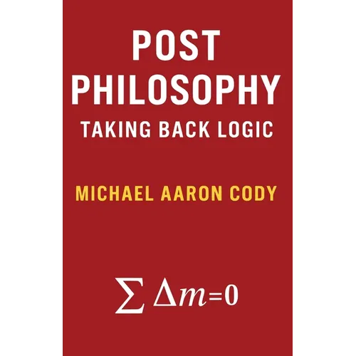 Post Philosophy: Taking Back Logic