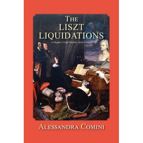 The Liszt Liquidations: A Megan Crespi Mystery Series Novel