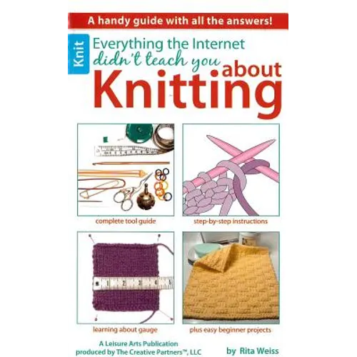 Everything the Internet Didn't Teach You about Knitting