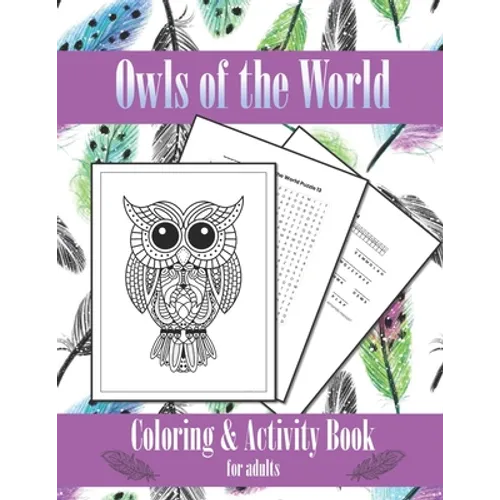 Owls of the World - Coloring and Activity Book: for adults