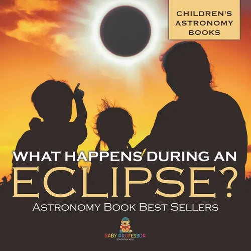 What Happens During An Eclipse? Astronomy Book Best Sellers Children's Astronomy Books - Paperback