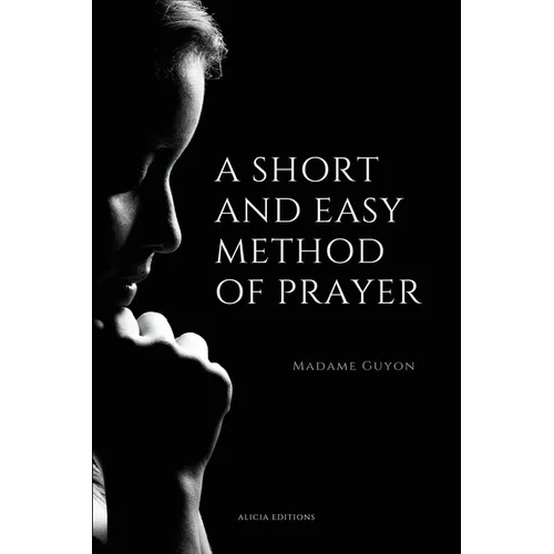 A Short And Easy Method of Prayer: Easy to Read Layout