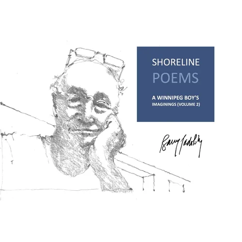 Shoreline Poems: A Winnipeg Boy's Imaginings (Volume 2)