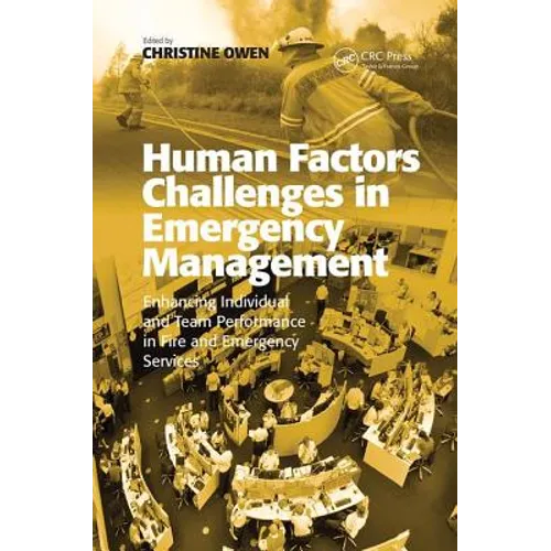 Human Factors Challenges in Emergency Management: Enhancing Individual and Team Performance in Fire and Emergency Services